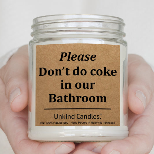 Please Don't do Coke in Our Bathroom, Soy Candle. Funny Birthday/ Housewarming Gift, Gag Gift, White Elephant. Inappropriate home décor
