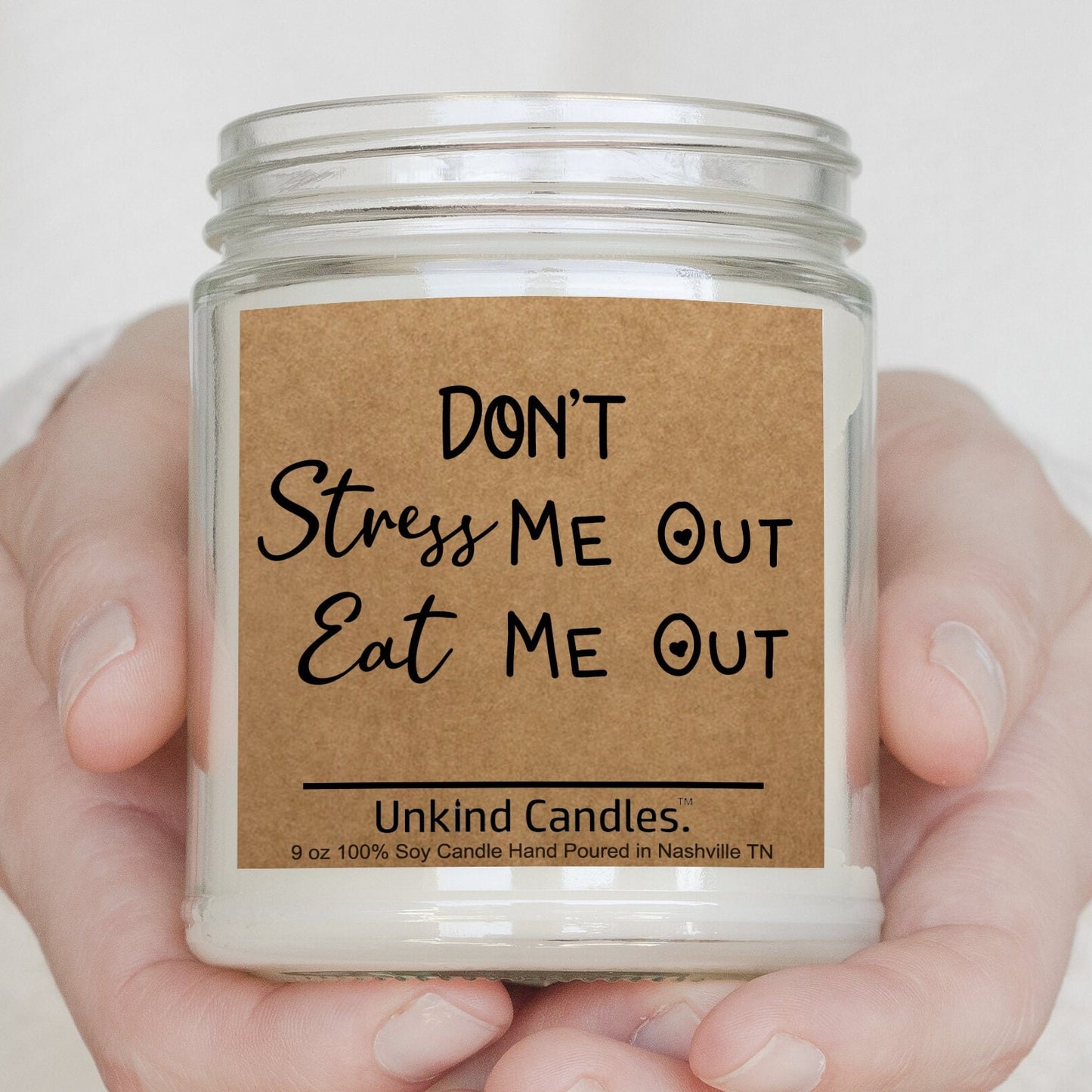 Dont Stress me out, Eat me out!