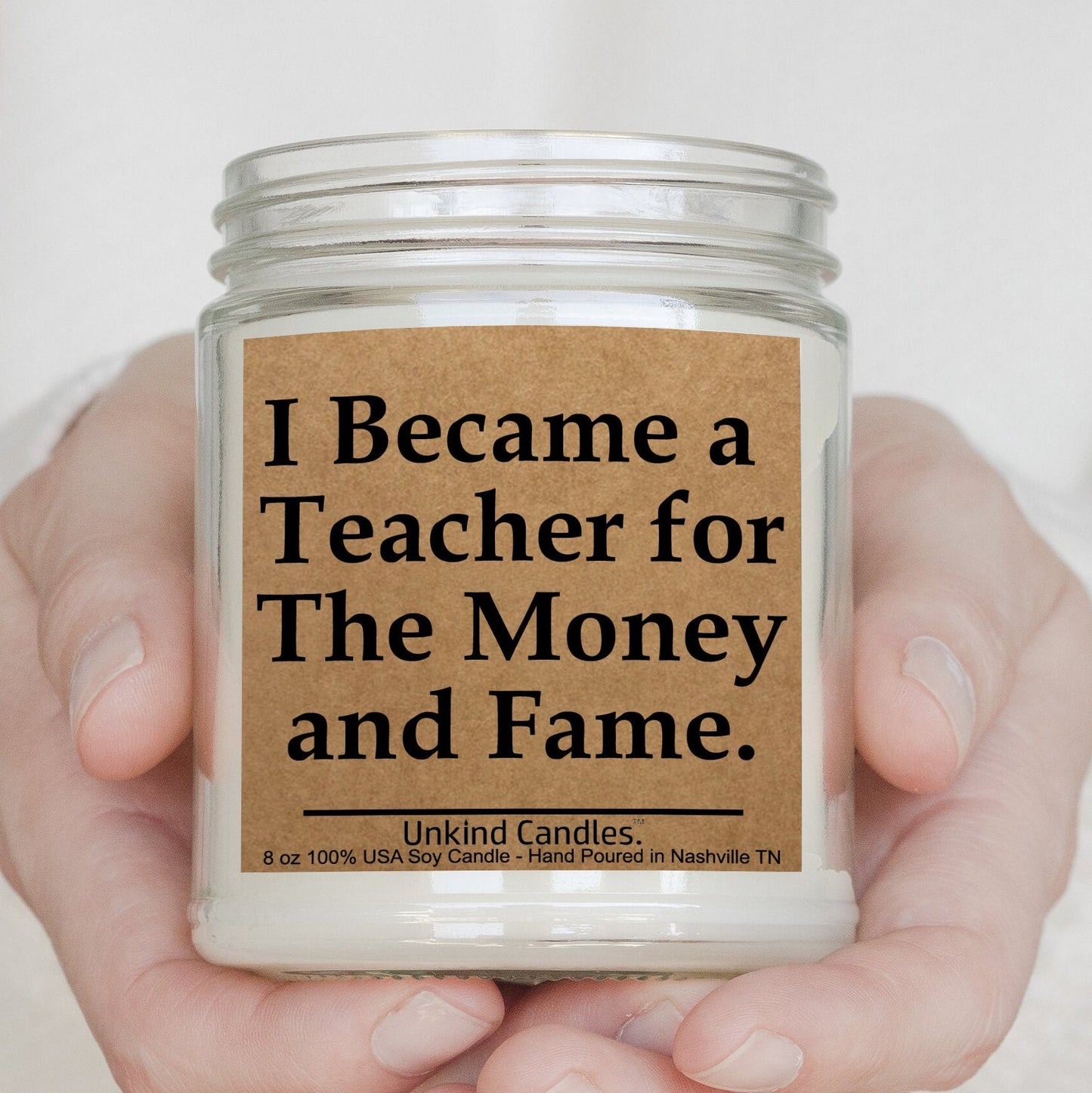 I Became a Teacher, Funny Handmade Soy Candle. Teacher Gift, Gift for Friend, Girlfriend, Wife. Funny, Gag gift, Sarcastic gift for teacher