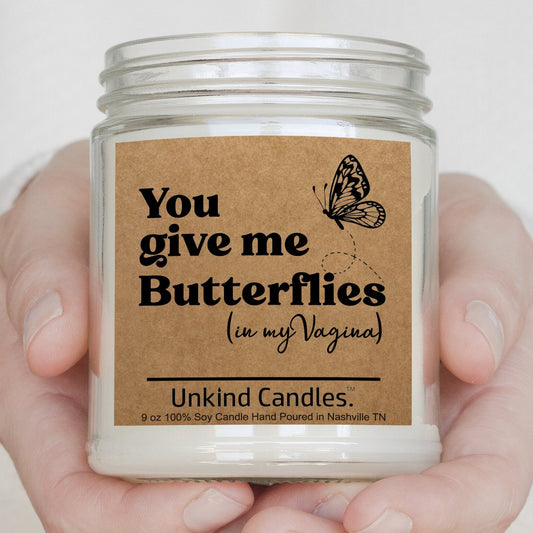 You give me butterflies in my vagina, Funny Adult humor candle, Gift for boyfriend, husband, him. Wife girlfriend Joke gag gift