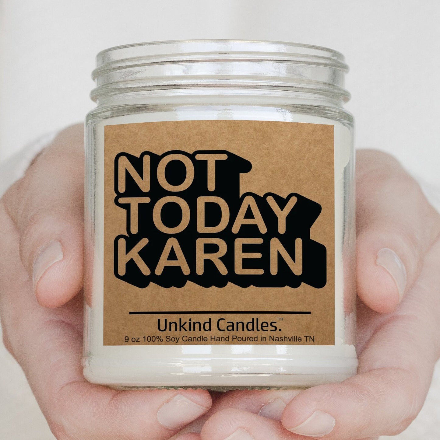 Not Today Karen, Funny Soy Candle. Gag Gift, Good vibes only, Zen, Namaste, Joke, Humor White Elephant, Coworker gift office, cubicle retail