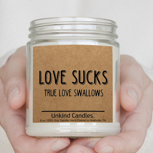 Love Sucks, True Love Swallows, Soy Candle - Inappropriate home décor, birthday gift or gift for friend Kinky, Sexy, BDSM, shibari, bondage,