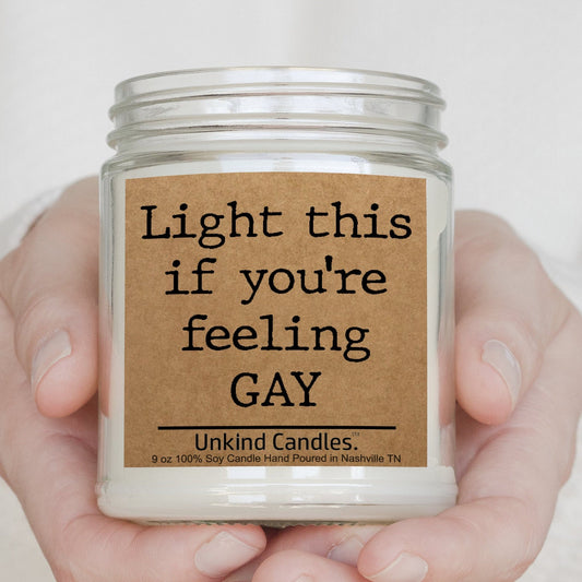 Light this if you're feeling gay. Funny soy candle. Pride, Gay Gift, Gift for partner, husband, wife, Same Sex, Ally