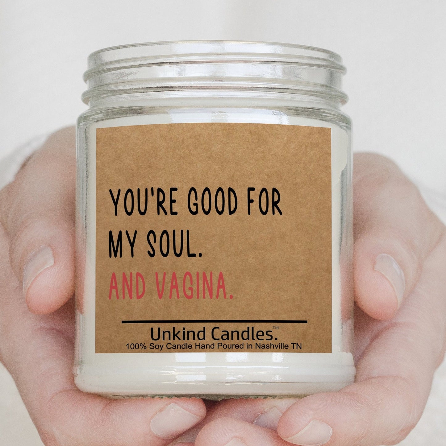 You are  good for my soul, and vagina, Funny Handmade Soy Candle. Boyfriend gift, gift for him, Husband, Sexy Valentines gift. Romantic