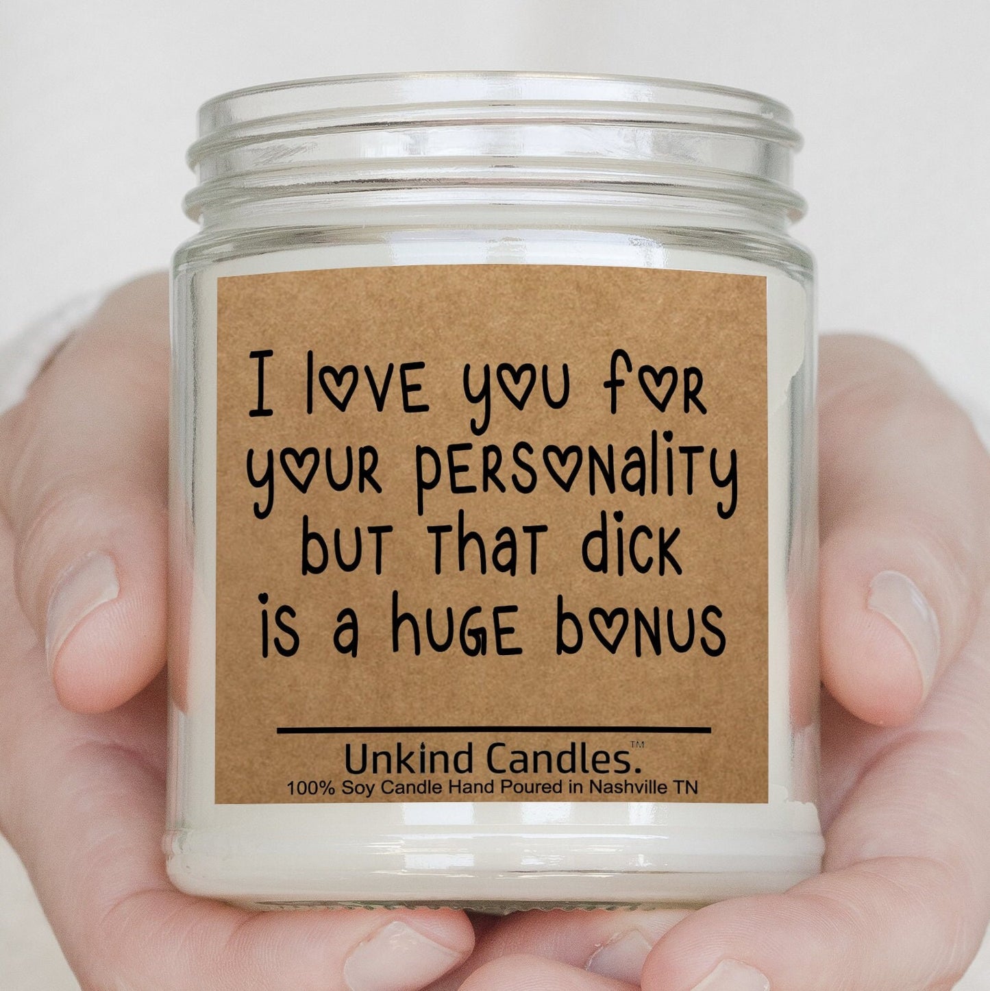 I love you for your personality but that dick is a huge bonus, Funny Handmade Soy Candle. Boyfriend  gift for him, Husband, Sexy Valentines