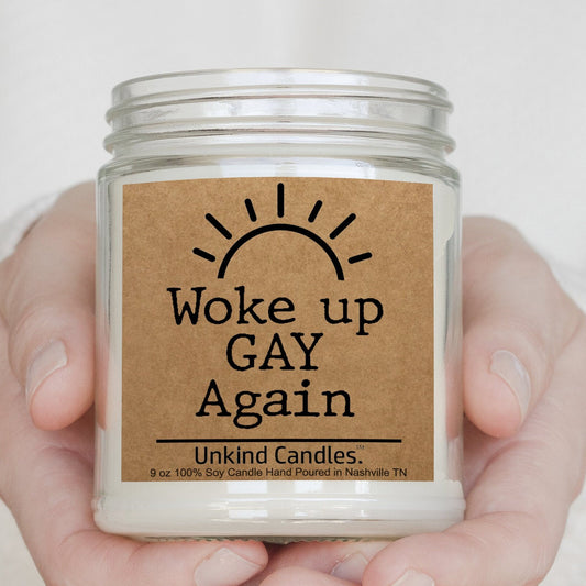 Woke up Gay Again, Funny soy candle. Pride, Gay Gift, Gift for partner, husband, wife, Same Sex, Ally