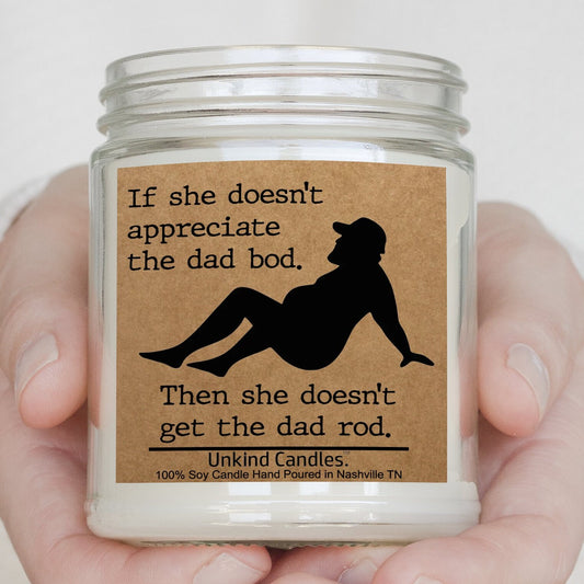 Appreciate the dad bod, funny fathers day, inappropriate handmade soy candle.