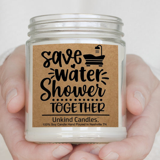 Save water, shower together. Funny Handmade Soy Candle. Sexy valentines Day gift, Gift for him, Anniversary gift, sexy naughty