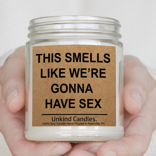 This smells like we are gonna have sex Funny Handmade Soy Candle. Sexy valentines Day gift, Gift for him, Anniversary gift for her, for wife