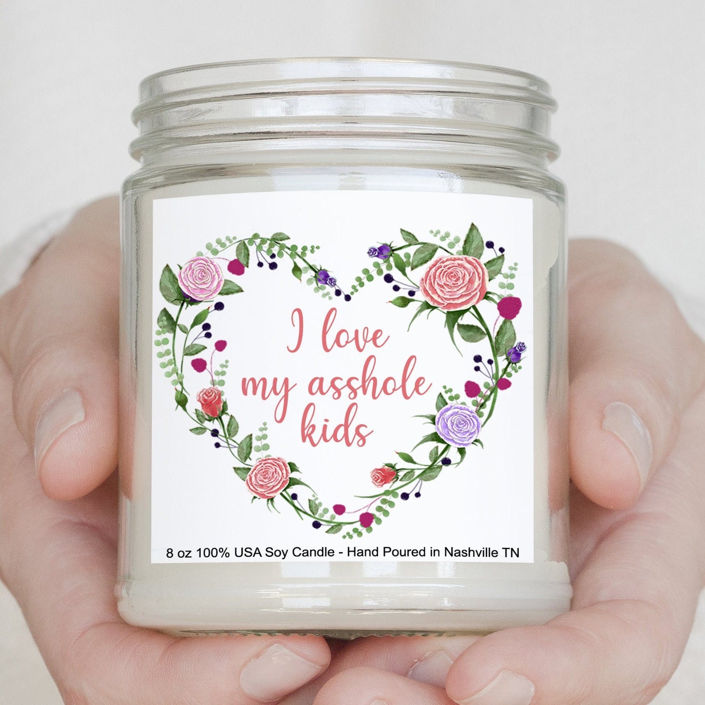 Funny Mothers Day - I love my Asshole Kids. Handmade Soy Candle, Sarcasm, Joke, New Mom, Mother in Law, Gift, Present