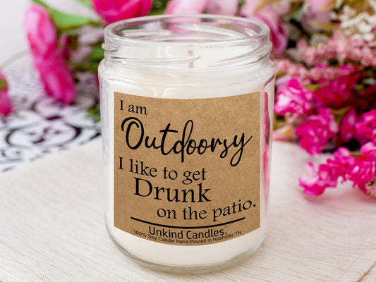 I'm Outdoorsy, I like to get drunk on the patio. Outdoor handmade funny candle. Patio, sunroom, porch decor. Citronella mosquito repellent.