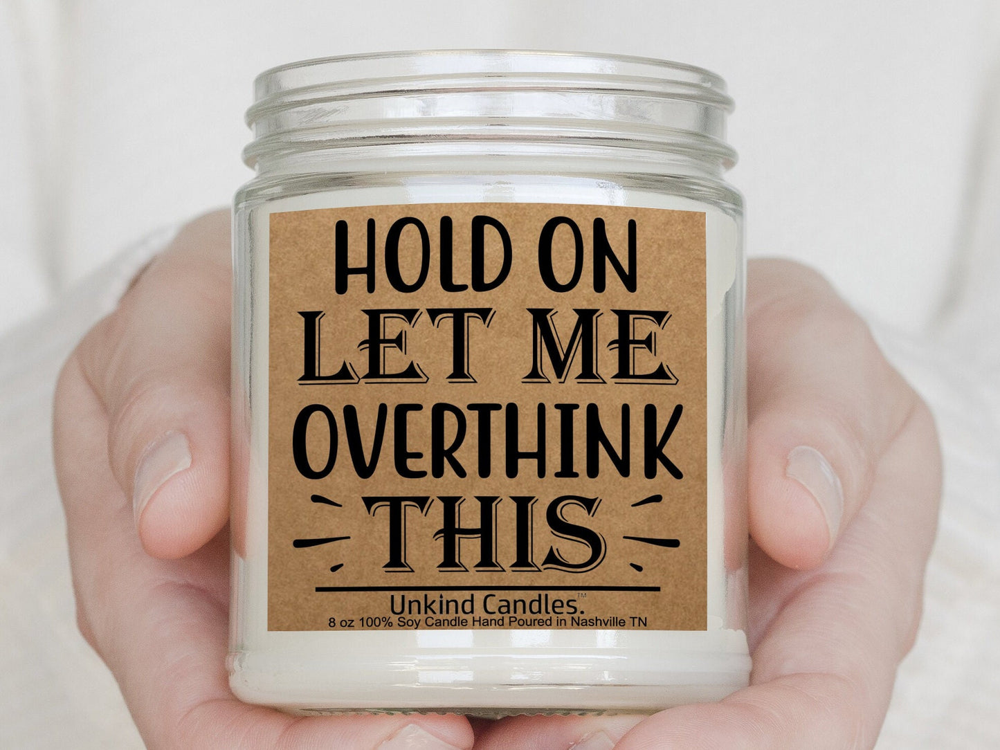 Let Me Overthink This, Funny Mothers Day Gift. Hand Poured Soy Candle. Young Mom, First Time Mom, Wife, Girlfriend