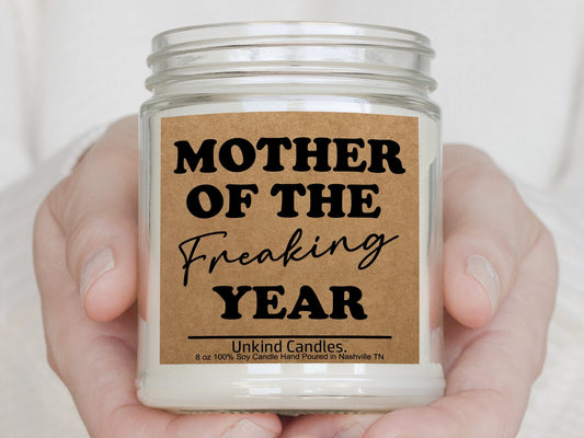 Mother of the Freaking Year Award, Funny Mothers Day Gift. Hand Poured Soy Candle. Young Mom, First Time Mom, Wife, Girlfriend.