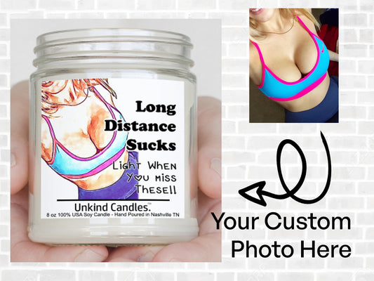 Long Distance Sucks, Custom Photo Candle. Light when you miss these. Funny Handmade Soy Candle. Relationship gift for him. Boyfriend gift.