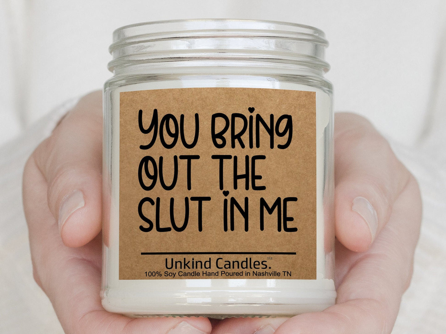 You Bring Out the Slut in Me, Funny Handmade Soy Candle. Sexy gift, Gift for him, Anniversary gift, sexy naughty, Long Distance boyfriend
