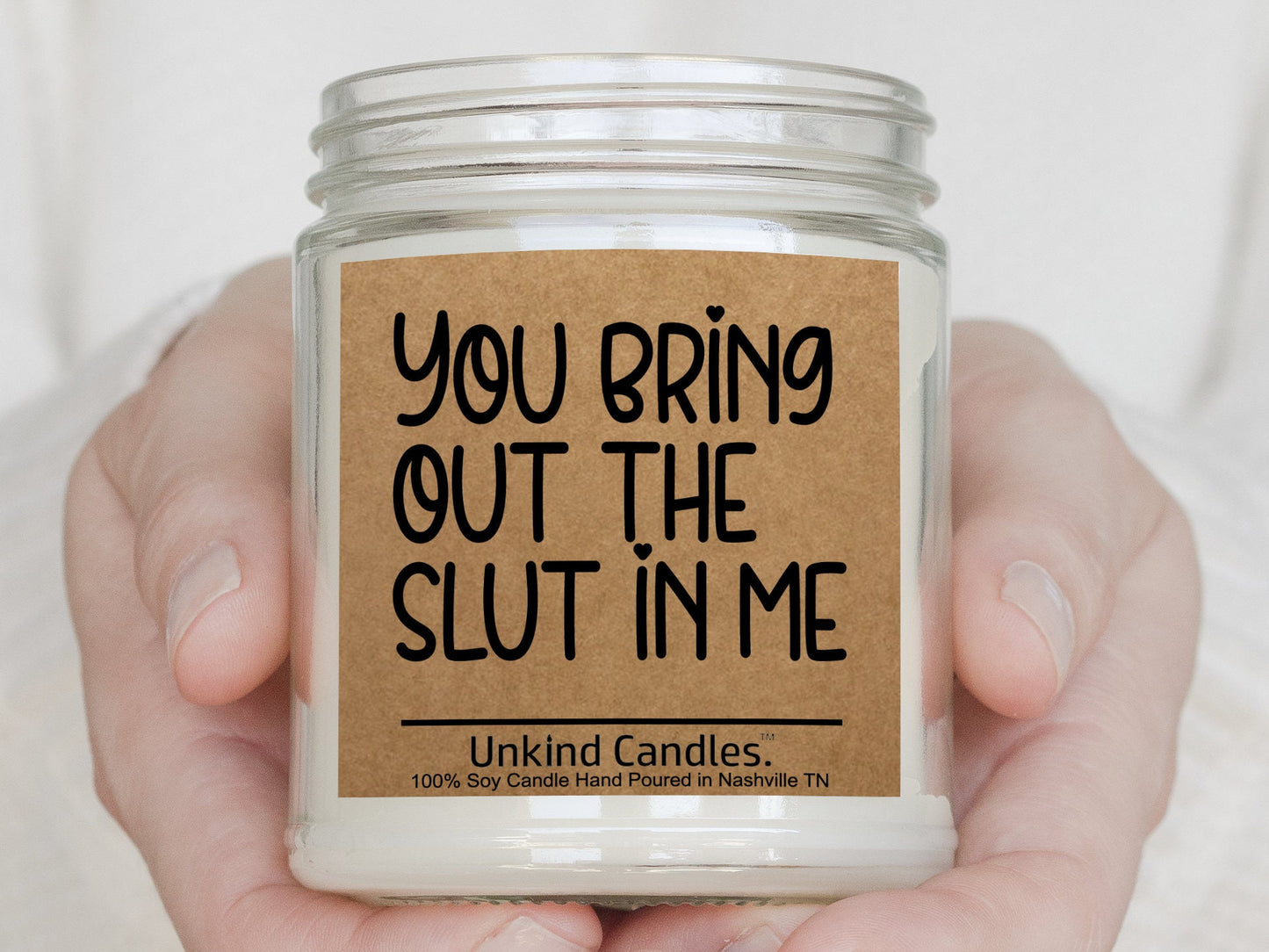 You Bring Out the Slut in Me, Funny Handmade Soy Candle. Sexy gift, Gift for him, Anniversary gift, sexy naughty, Long Distance boyfriend
