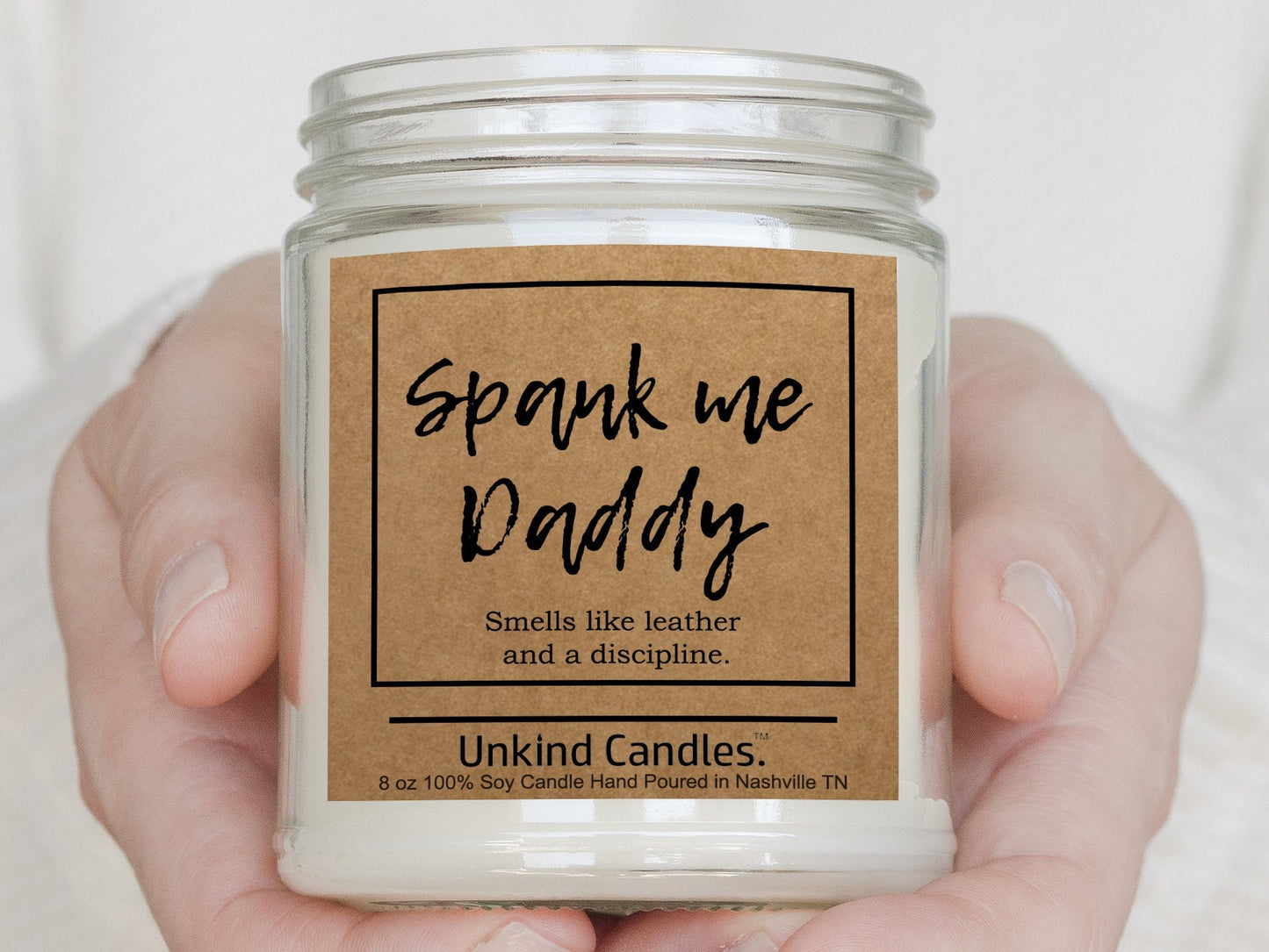 Spank Me Daddy, Funny Handmade Soy Candle. Sexy gift, Gift for him, Anniversary gift, sexy naughty, Kinky, Leather, DDLG, BDSM, Bondage