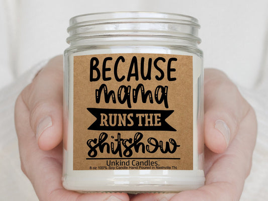 Mama Runs the Shitshow, Funny Mothers Day Gift. Hand Poured Soy Candle. Young Mom, First Time Mom, Wife, Girlfriend