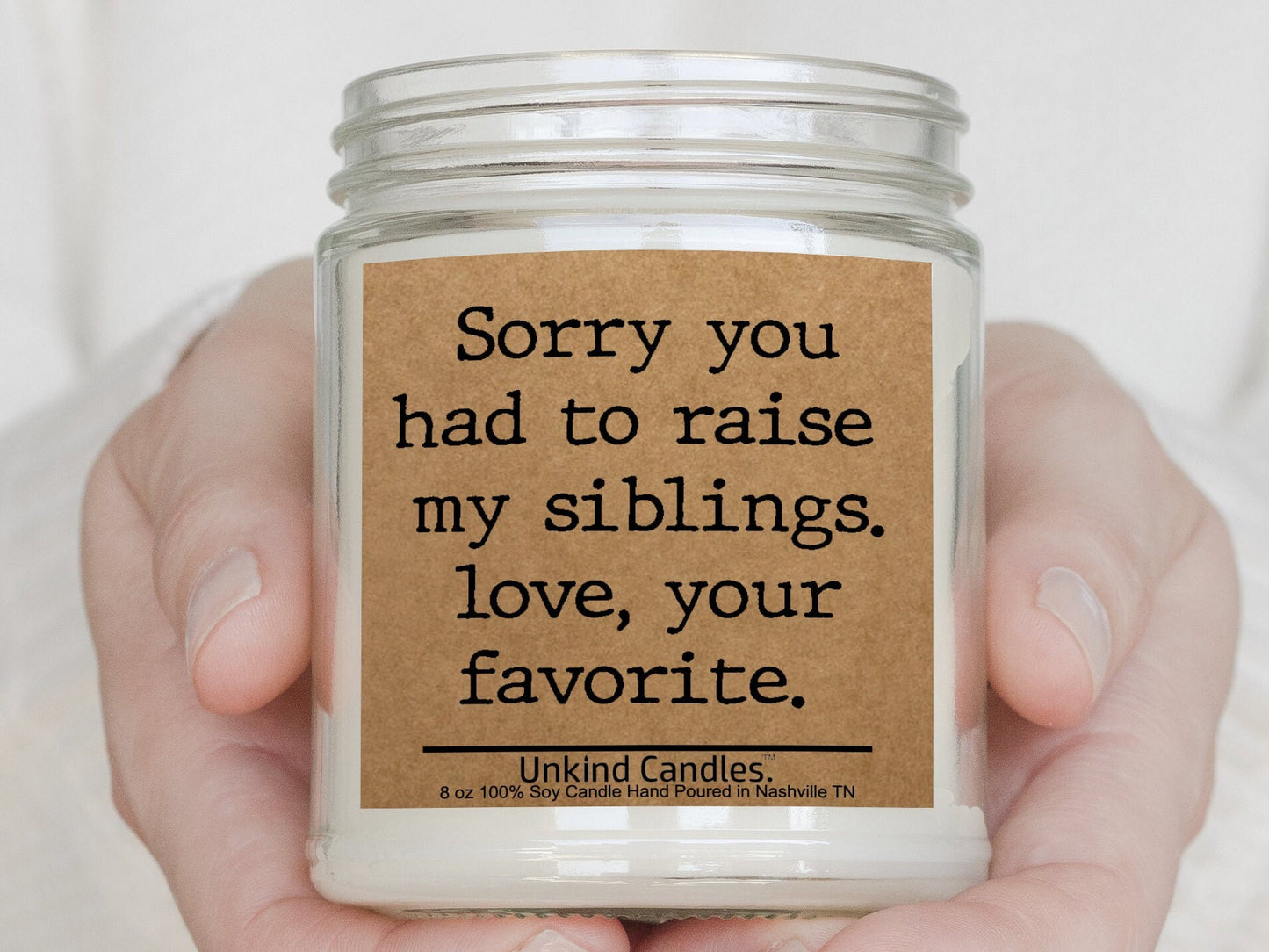 Sorry you had to raise my siblings. Funny Mother's day candle. Personalized funny handmade gift for mom.