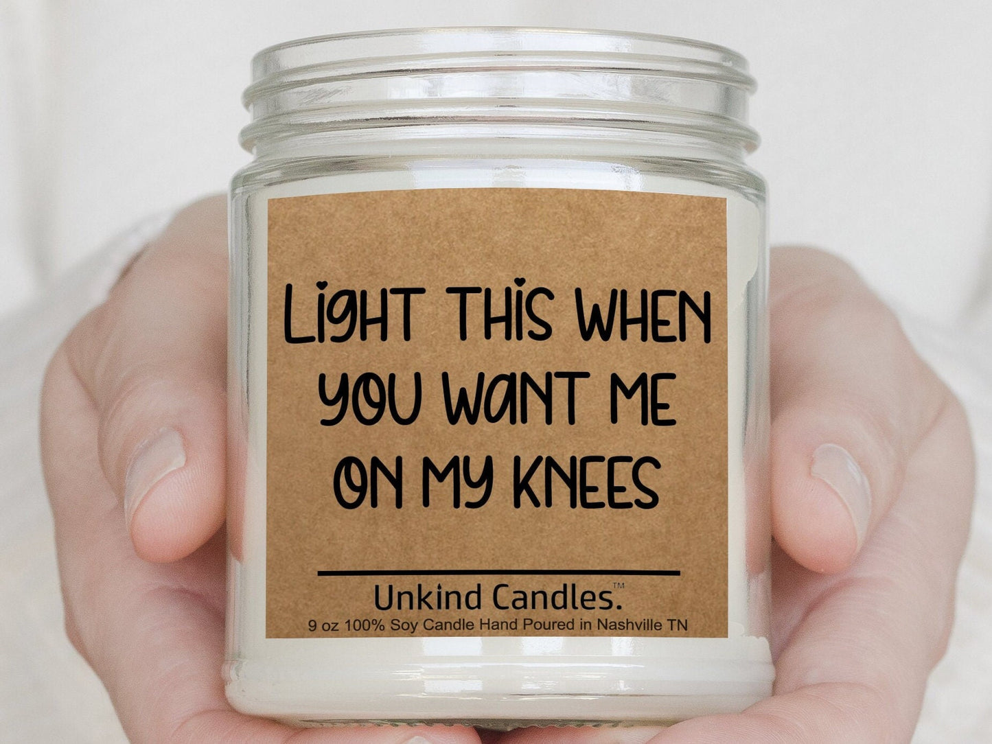 Light this when you want me on my knees, Funny Handmade Soy Candle. Sexy gift, Gift for him, Anniversary gift, sexy naughty, blowjob husband
