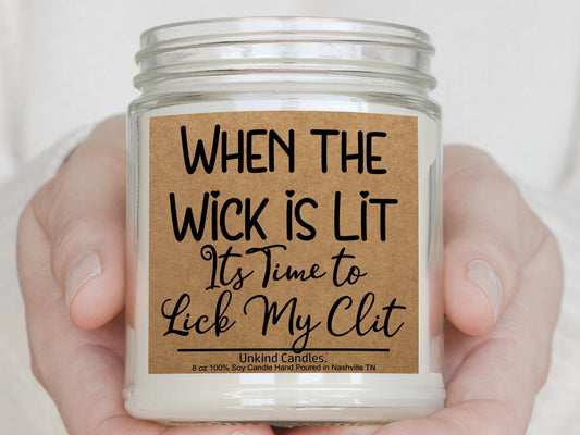 When this Wick is Lit, Its time to lick my Clit, Funny Handmade Soy Candle. Sexy gift, Gift for her Anniversary gift sexy naughty Girlfriend