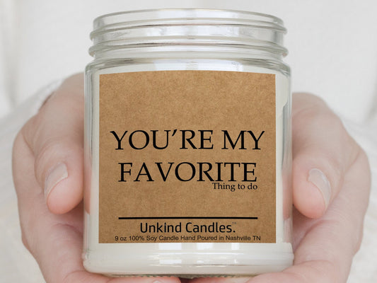 You're My favorite thing to do, Funny Handmade Soy Candle. Sexy valentines Day gift, Gift for him, Anniversary gift, sexy naughty, boyfriend