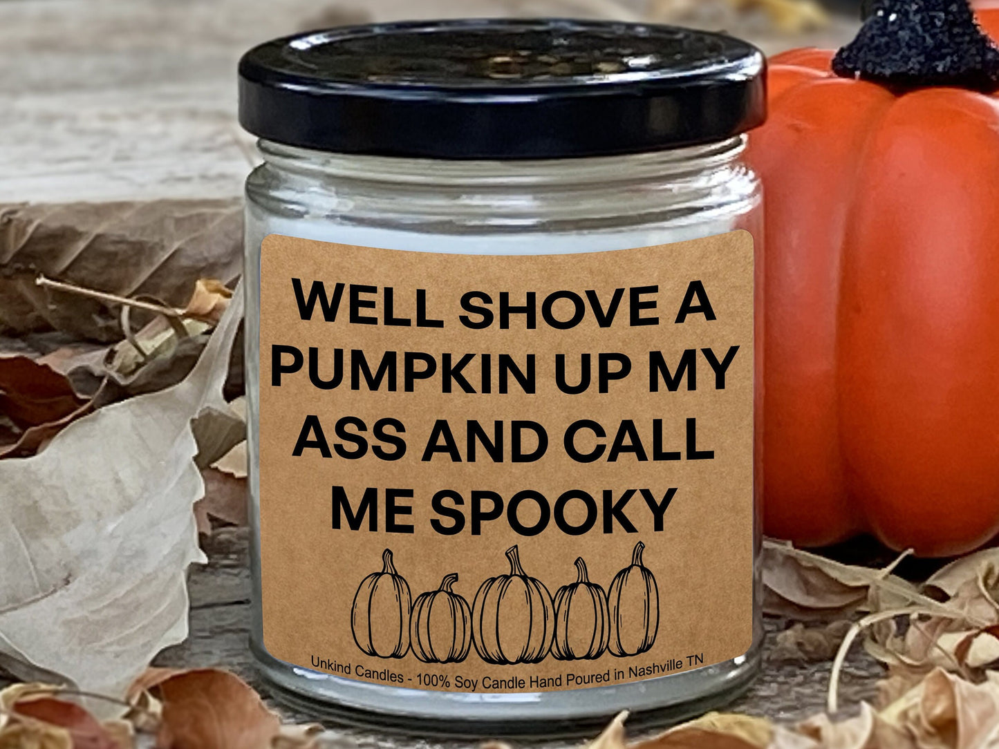Funny Halloween Soy Candle, Shove a pumpkin up my ass and call me spooky Funny Handmade Soy Candle. Halloween, Spooky, Home Decor!