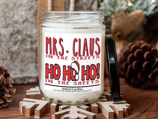 Mrs. Claus in the streets, HO HO HO in the sheets., Funny handmade Soy Candle. Sexy festive gift, Wife, Girlfriend.