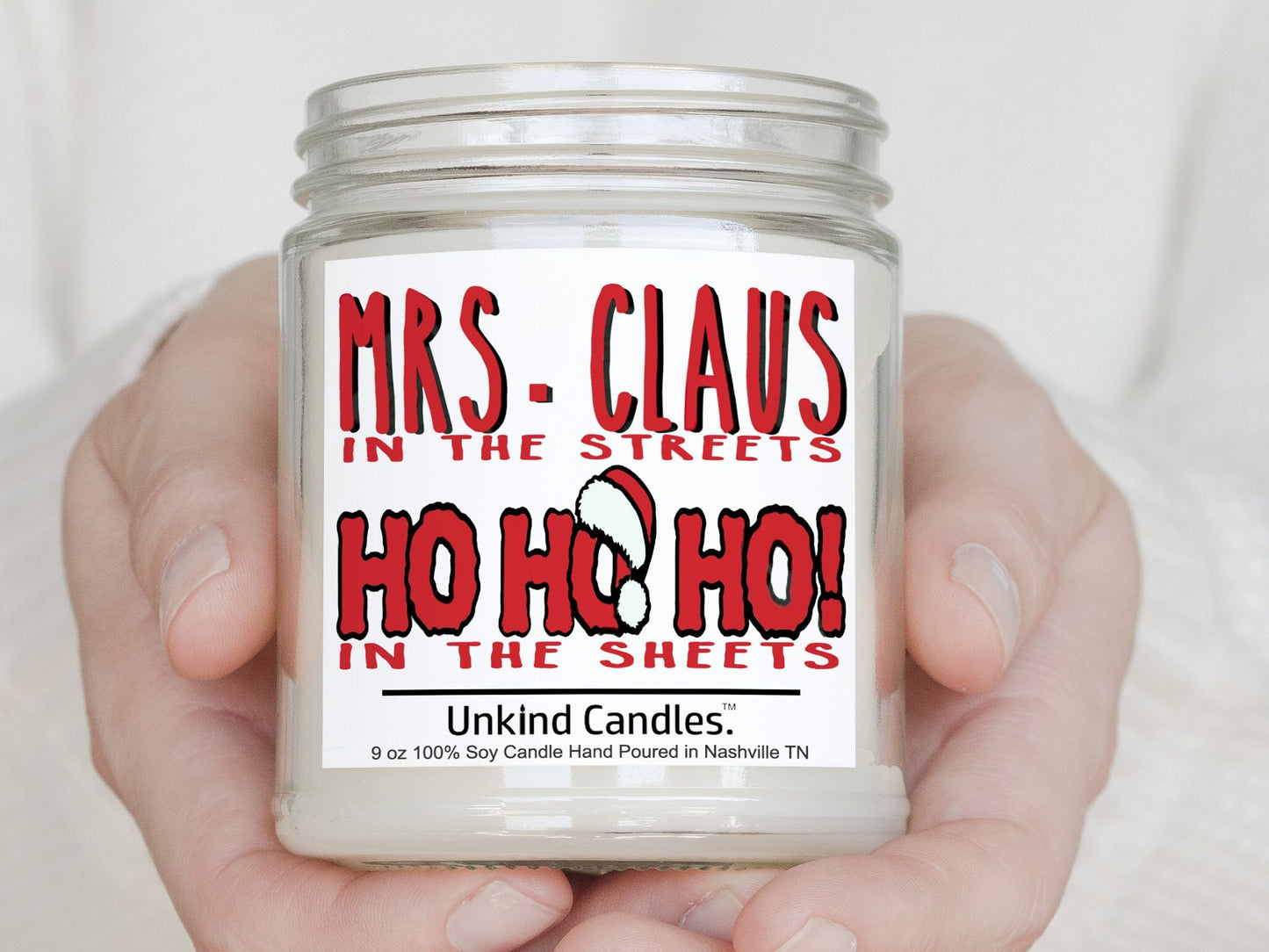 Mrs. Claus in the streets, HO HO HO in the sheets., Funny handmade Soy Candle. Sexy festive gift, Wife, Girlfriend.