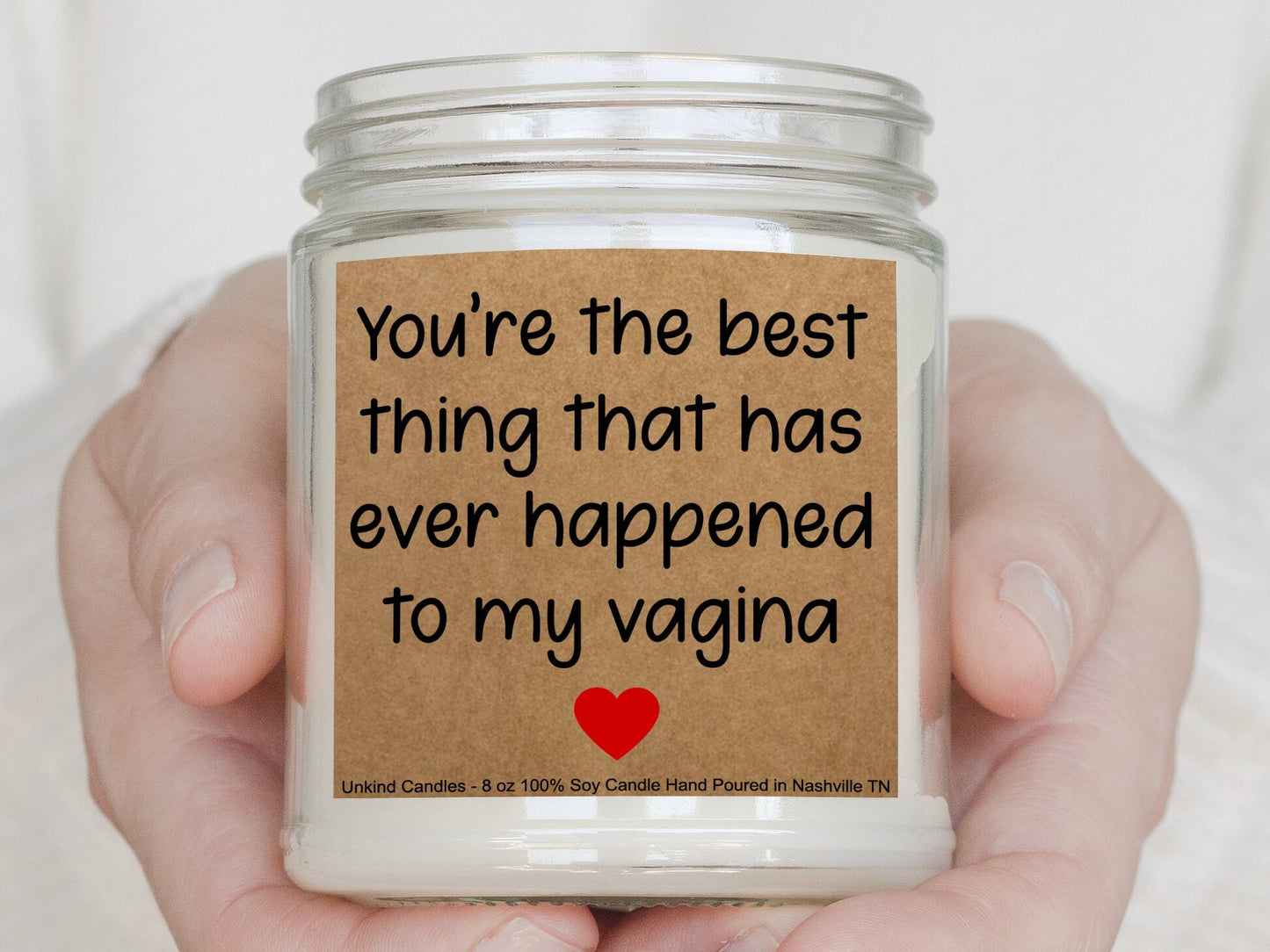Youre the best thing to happen to my vagina, Funny Handmade Soy Candle. Sexy valentines Day gift, Gift for him, Anniversary gift, sexy