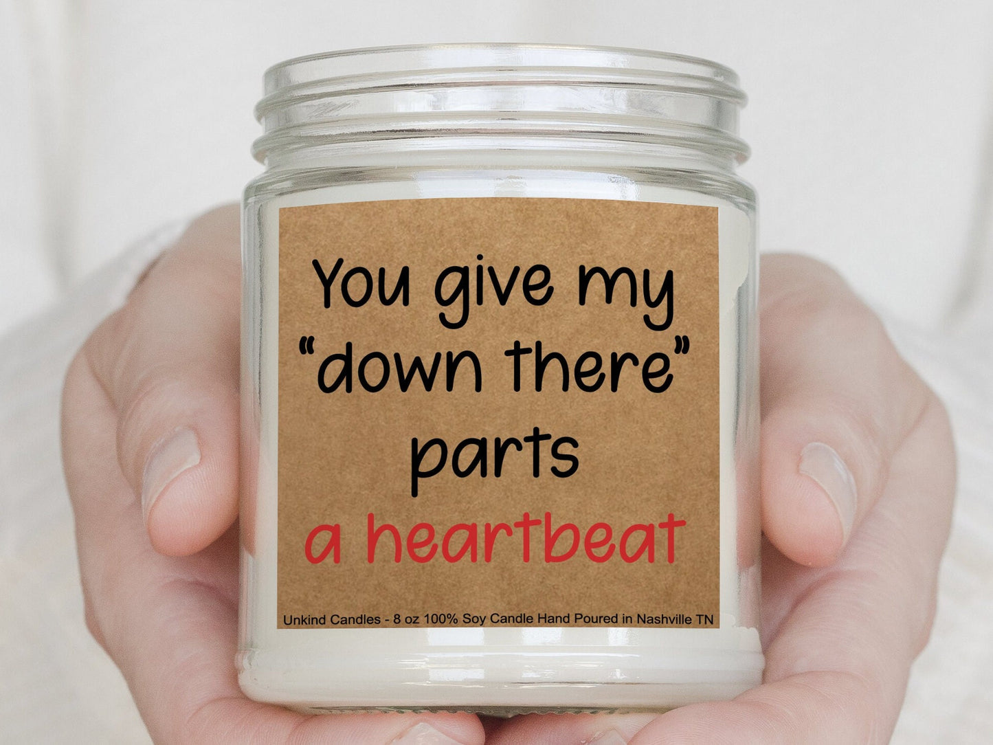 You give my down there parts a heartbeat