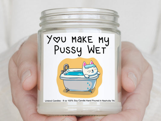 You make my Pussy wet, Cat in bathtub Funny Handmade Soy Candle. Sexy gift, Gift for him, Valentines Day gift, sexy naughty, For Cat Lovers