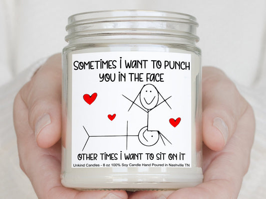 Sometimes I want to punch you in the face, Funny sexy Handmade Soy Candle.  Gift for him, Anniversary gift, sexy naughty, blowjob husband