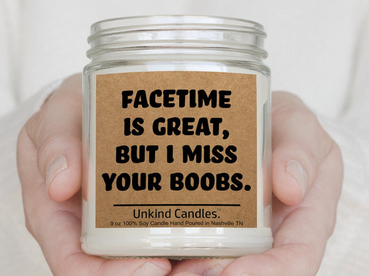 Facetime is Great, but I Miss Your Boobs, Funny Handmade Soy Candle. Perfect Long Distance Relationship gift for him. Girlfriend gift